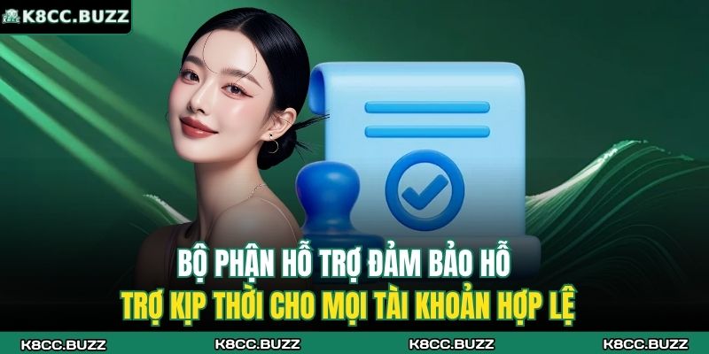 Đăng Ký K8CC – Hướng Dẫn Tạo Tài Khoản Chi Tiết Và An Toàn 4 Bộ phận hỗ trợ đảm bảo hỗ trợ kịp thời cho mọi tài khoản hợp lệ