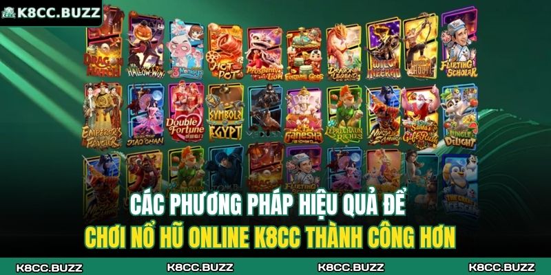 Nổ Hũ Online K8CC - Lựa Chọn Hàng Đầu Cho Game Thủ Việt 4 Các phương pháp hiệu quả để chơi nổ hũ online K8CC thành công hơn