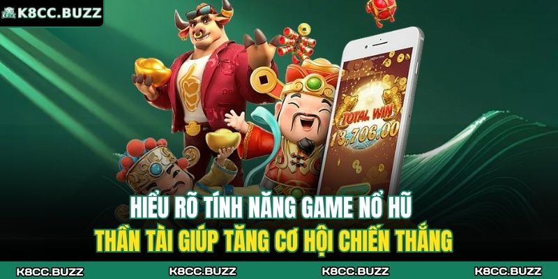Nổ Hũ Thần Tài K8CC - Trải Nghiệm Cùng Cơ Hội Thắng Lớn 3 Hiểu rõ tính năng game nổ hũ thần tài giúp tăng cơ hội chiến thắng