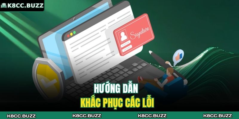 Quên Mật Khẩu K8CC – Hướng Dẫn Khôi Phục Nhanh Và An Toàn 4 Hướng dẫn khắc phục các lỗi