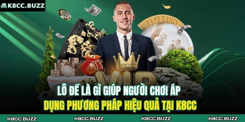 Lô Đề Là Gì Và Những Điều Quan Trọng Cần Biết Tại K8CC 4 Lô đề là gì giúp người chơi áp dụng phương pháp hiệu quả tại K8CC