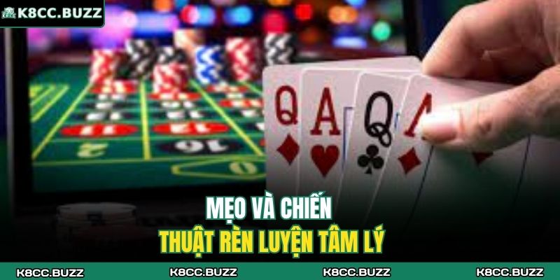 Baccarat K8CC – Trải Nghiệm Giải Trí Đỉnh Cao Và Minh Bạch 4 Mẹo và chiến thuật rèn luyện tâm lý