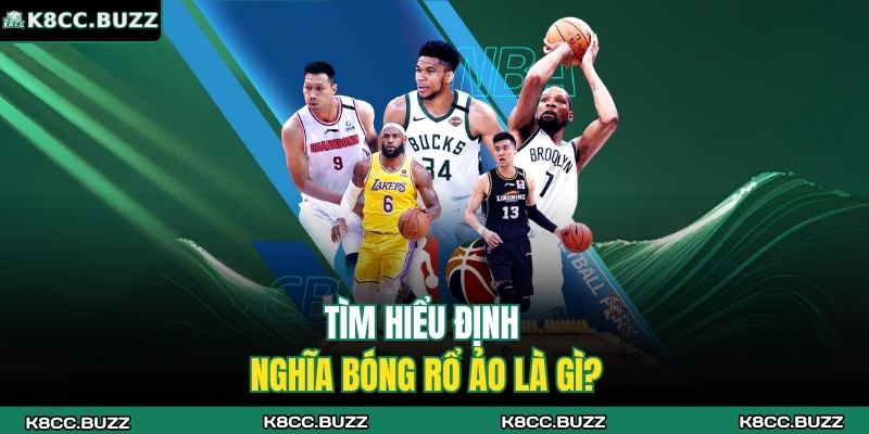 Bóng Rổ Ảo Là Gì? Môn Cá Cược 4.0 Cực Hot Hiện Nay 2 Tìm hiểu định nghĩa bóng rổ ảo là gì?