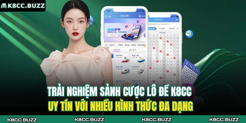 Lô Đề K8CC - Nền Tảng Soi Cầu Uy Tín Hàng Đầu Hiện Nay 2 Trải nghiệm sảnh cược lô đề K8CC uy tín với nhiều hình thức đa dạng