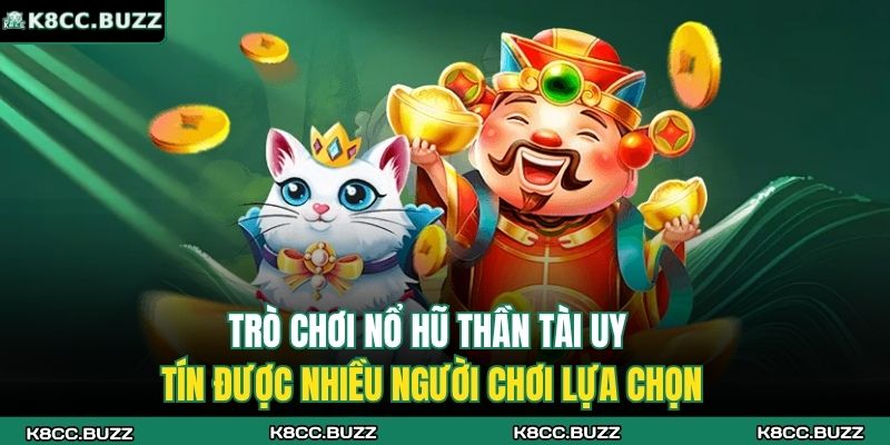 Nổ Hũ Thần Tài K8CC - Trải Nghiệm Cùng Cơ Hội Thắng Lớn 2 Trò chơi nổ hũ thần tài uy tín được nhiều người chơi lựa chọn